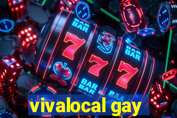 vivalocal gay